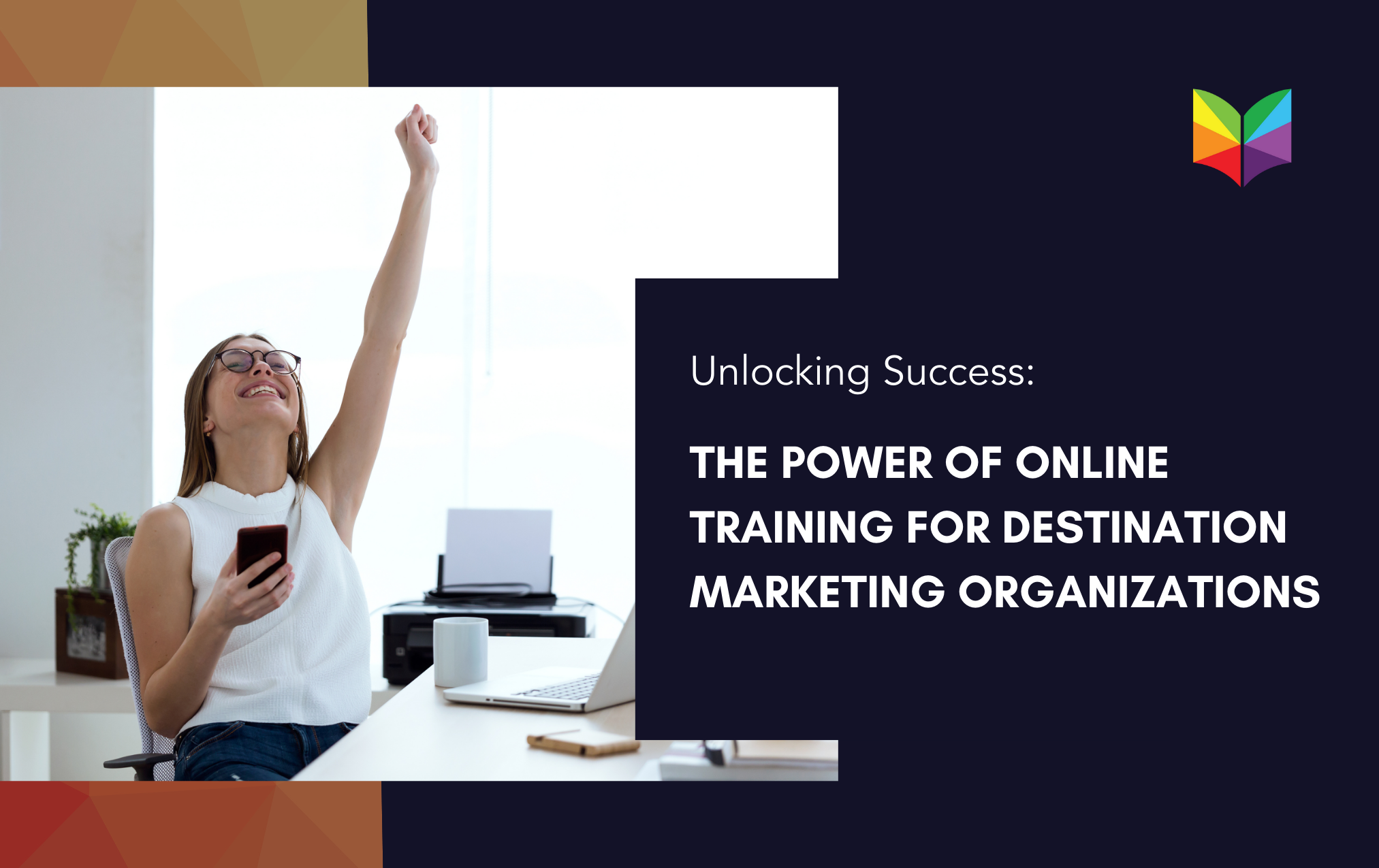 Unlocking Success: The Power of Online Training for Destination Marketing Organizations