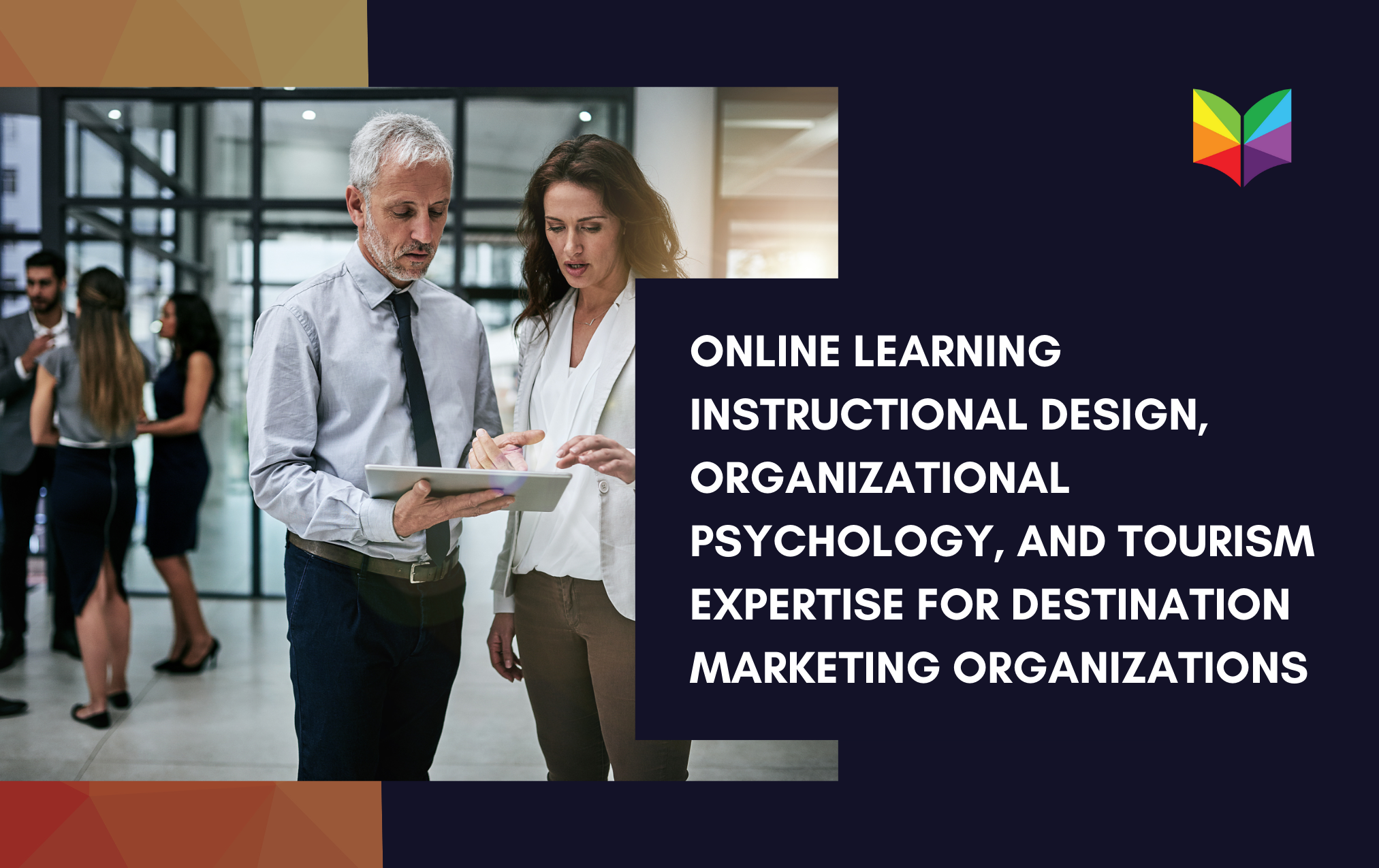 Online Learning, Instructional Design, Organizational Psychology, and Tourism Expertise for Destination Marketing Organizations