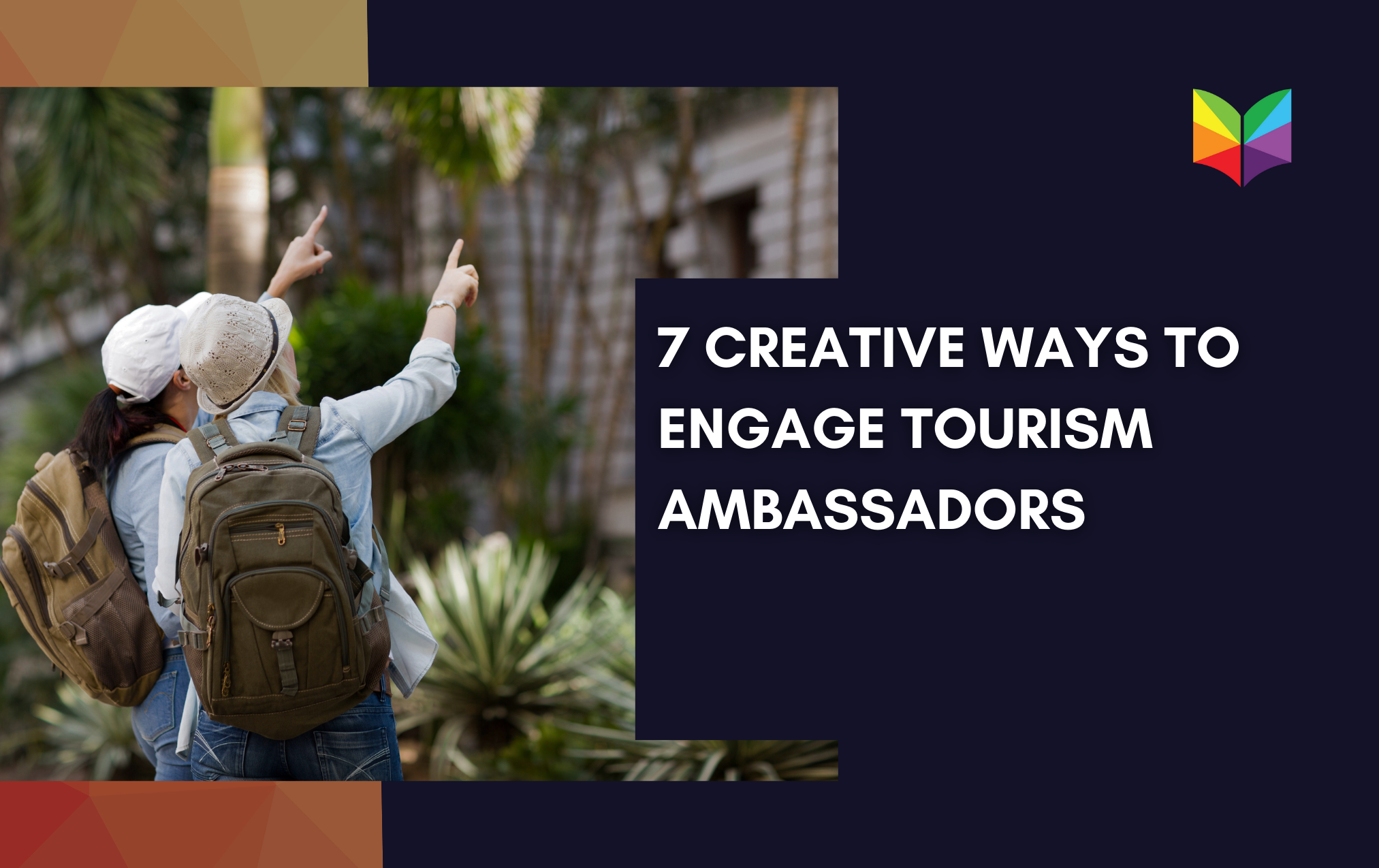 7 Creative Ways to Engage Tourism Ambassadors