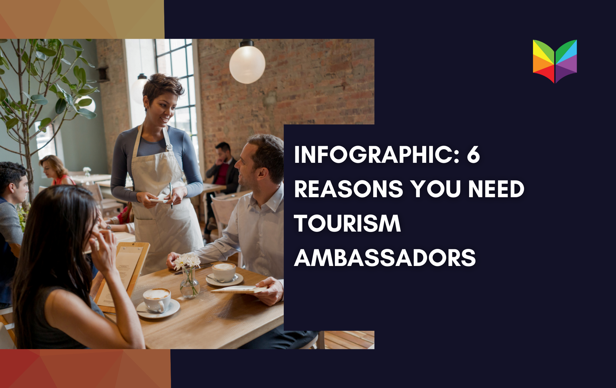 INFOGRAPHIC: 6 Reasons You Need Tourism Ambassadors