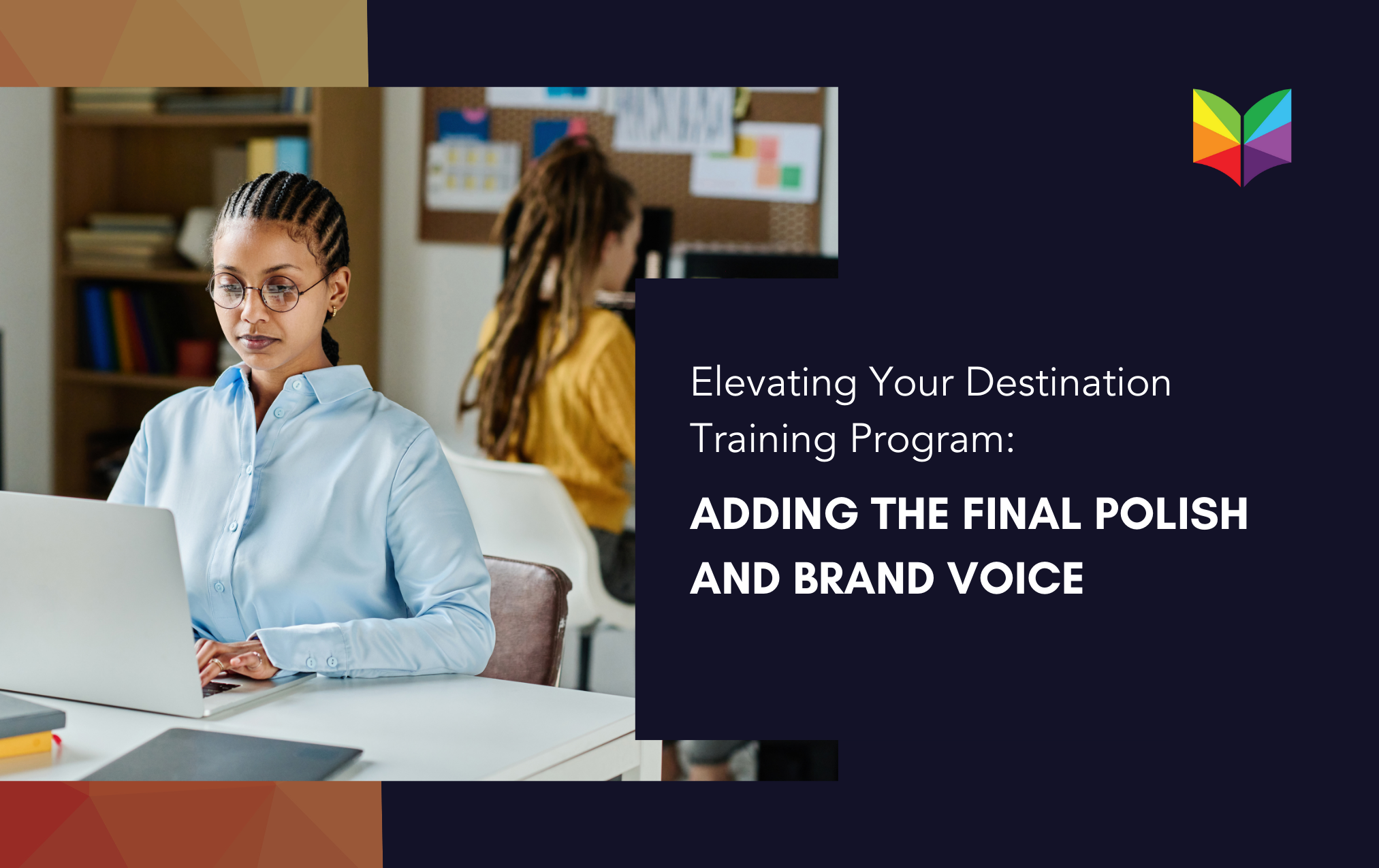 Elevating Your Destination Training Program: Adding the Final Polish and Brand Voice