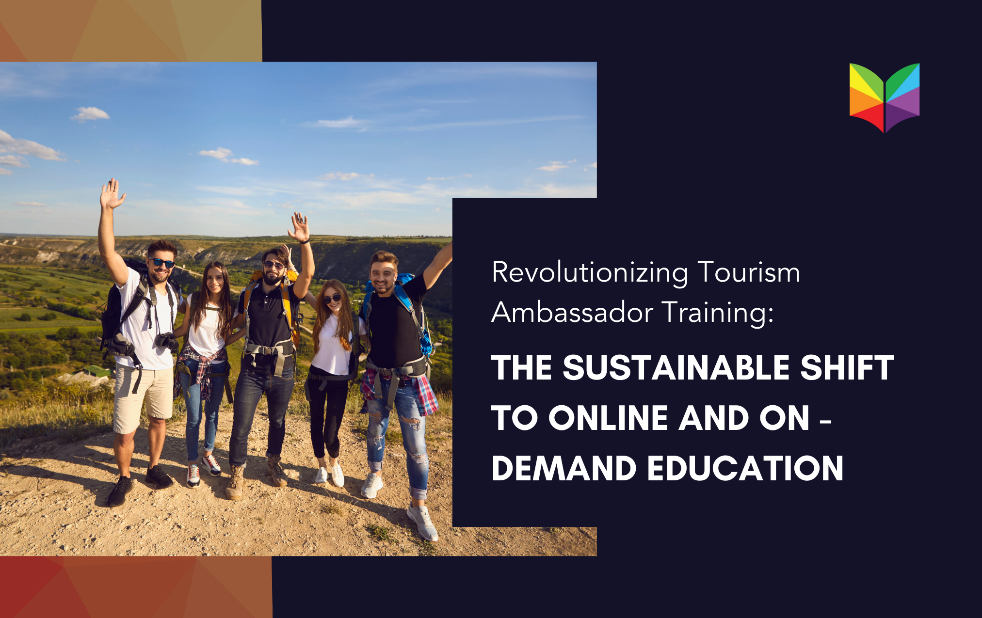 Revolutionizing Tourism Ambassador Training: The Sustainable Shift to Online and On-Demand Education