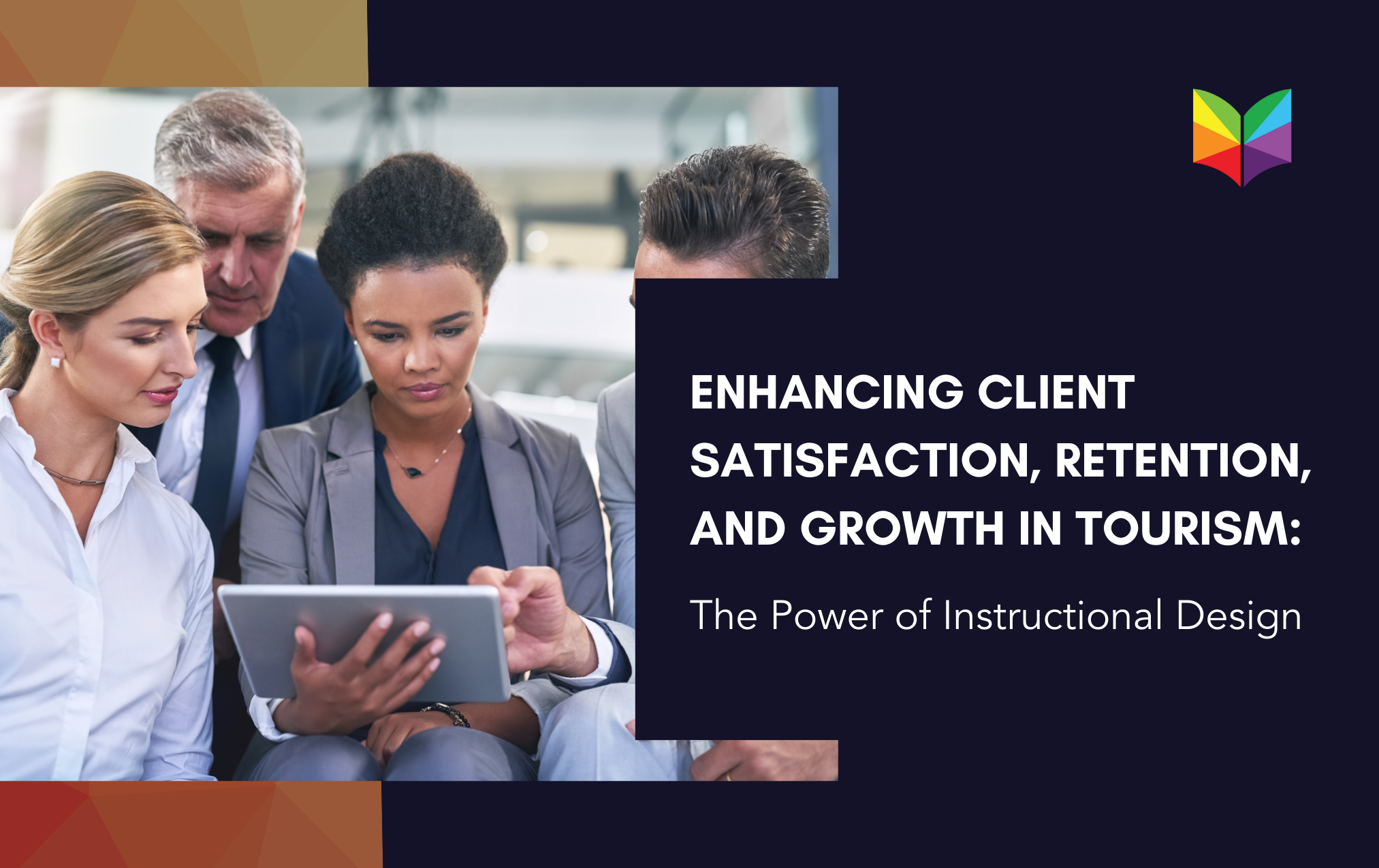 Enhancing Client Satisfaction, Retention, and Growth in Tourism: The Power of Instructional Design