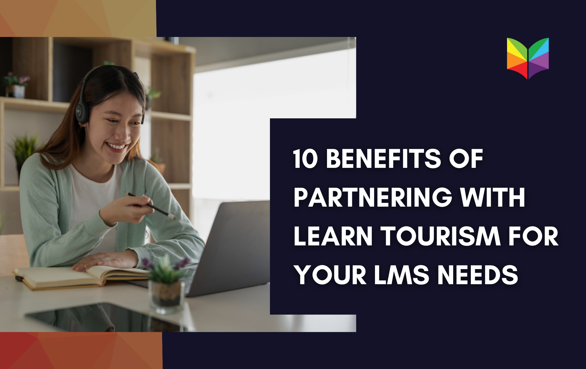 10 Benefits of Partnering with Learn Tourism for Your LMS Needs