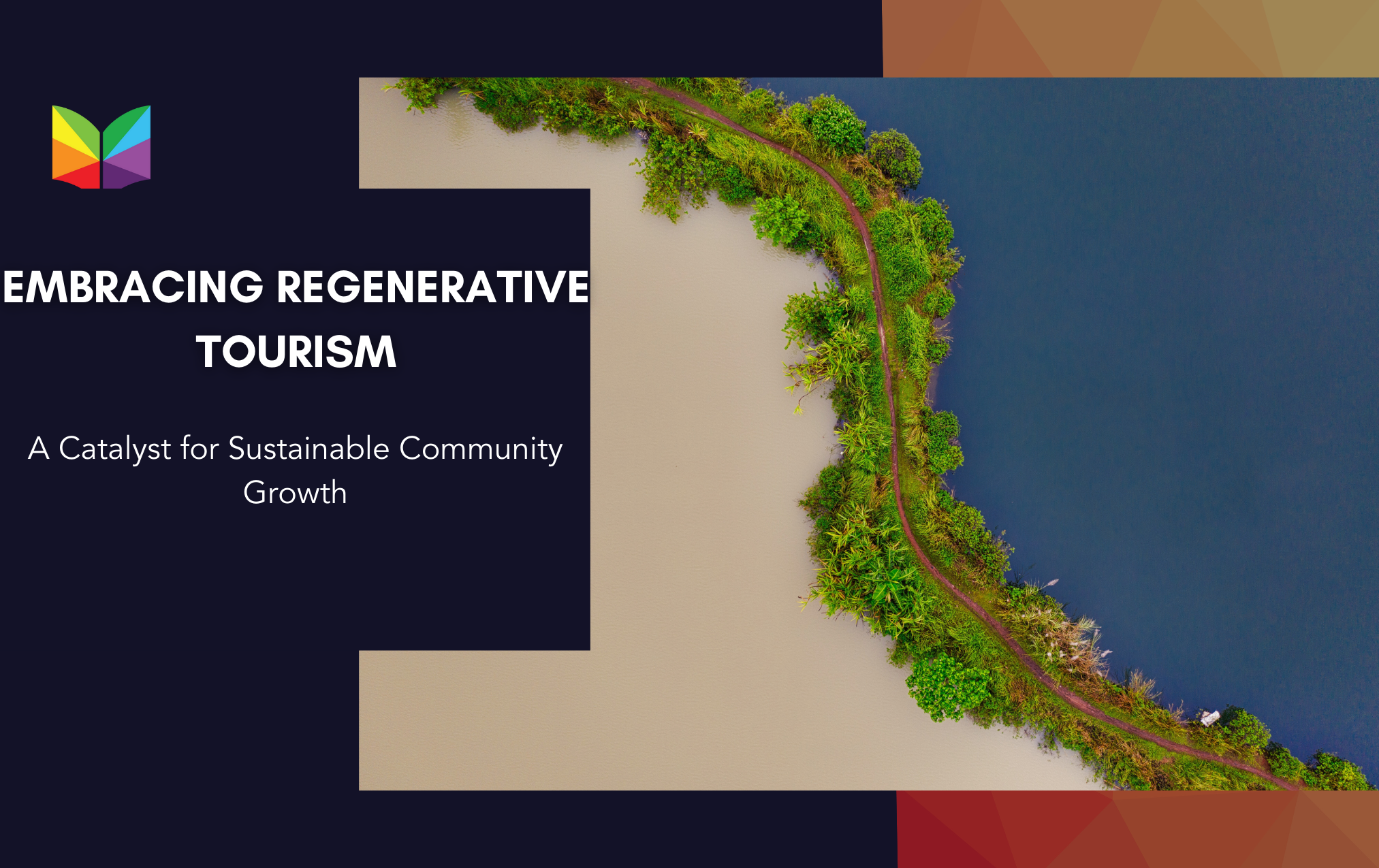 Embracing Regenerative Tourism: A Catalyst for Sustainable Community Growth