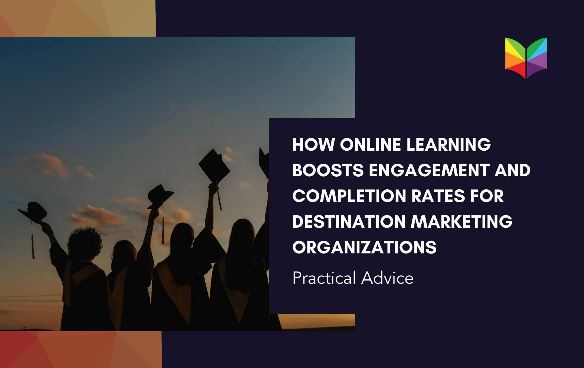 How Online Learning Boosts Engagement and Completion Rates for Destination Marketing Organizations