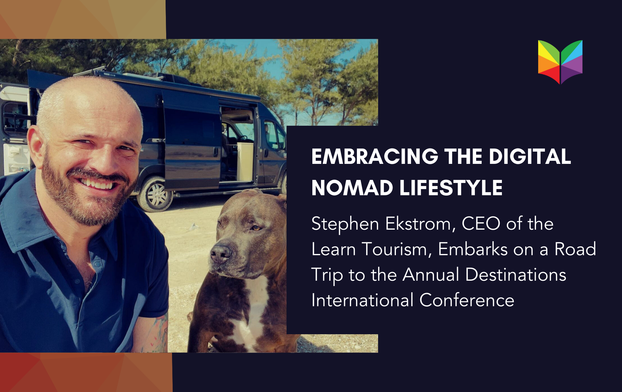 Why Stephen Ekstrom, CEO of the Learn Tourism, is Taking a Road Trip to the Annual Destinations International Conference