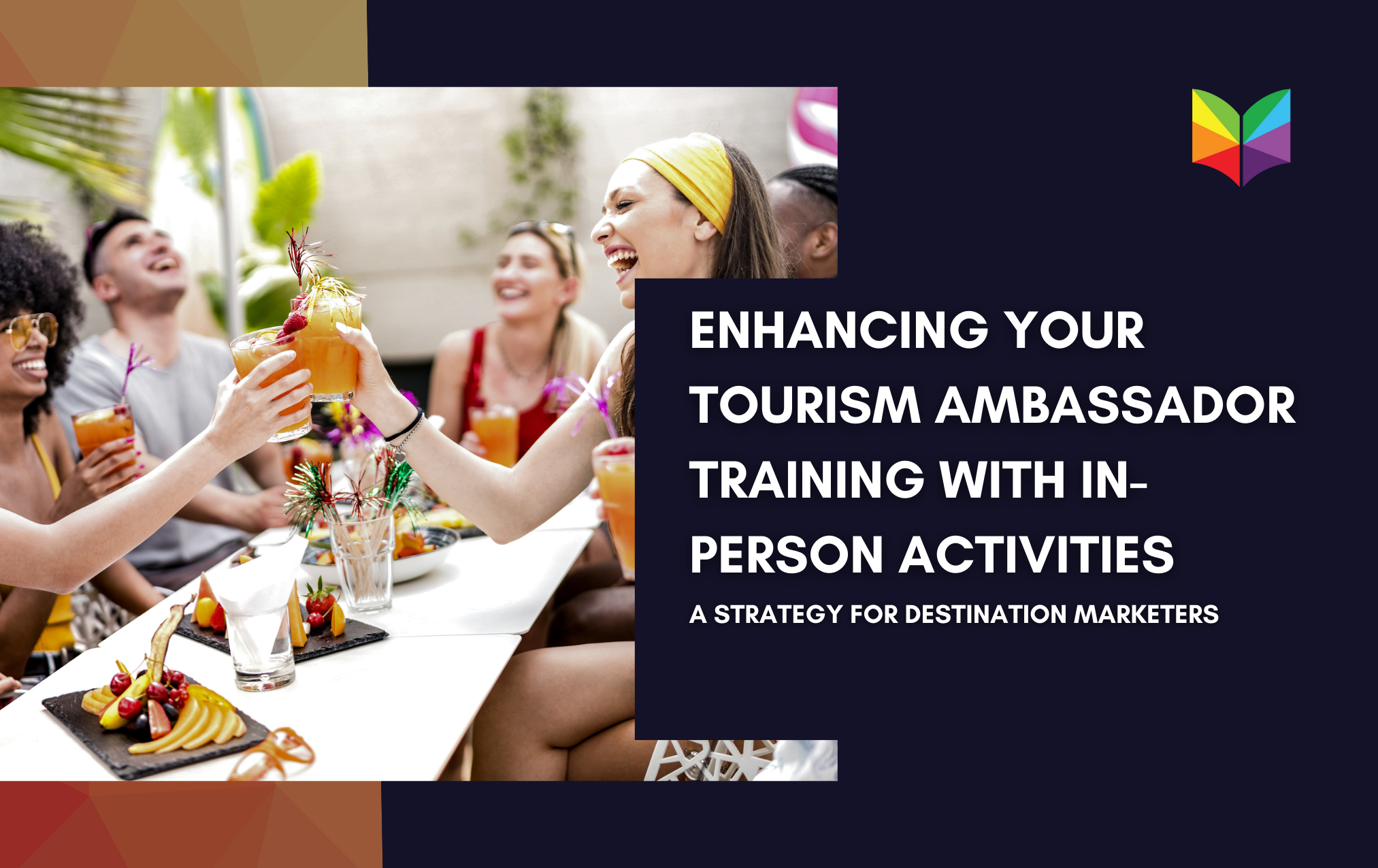 Enhancing Your Tourism Ambassador Training with In-Person Activities