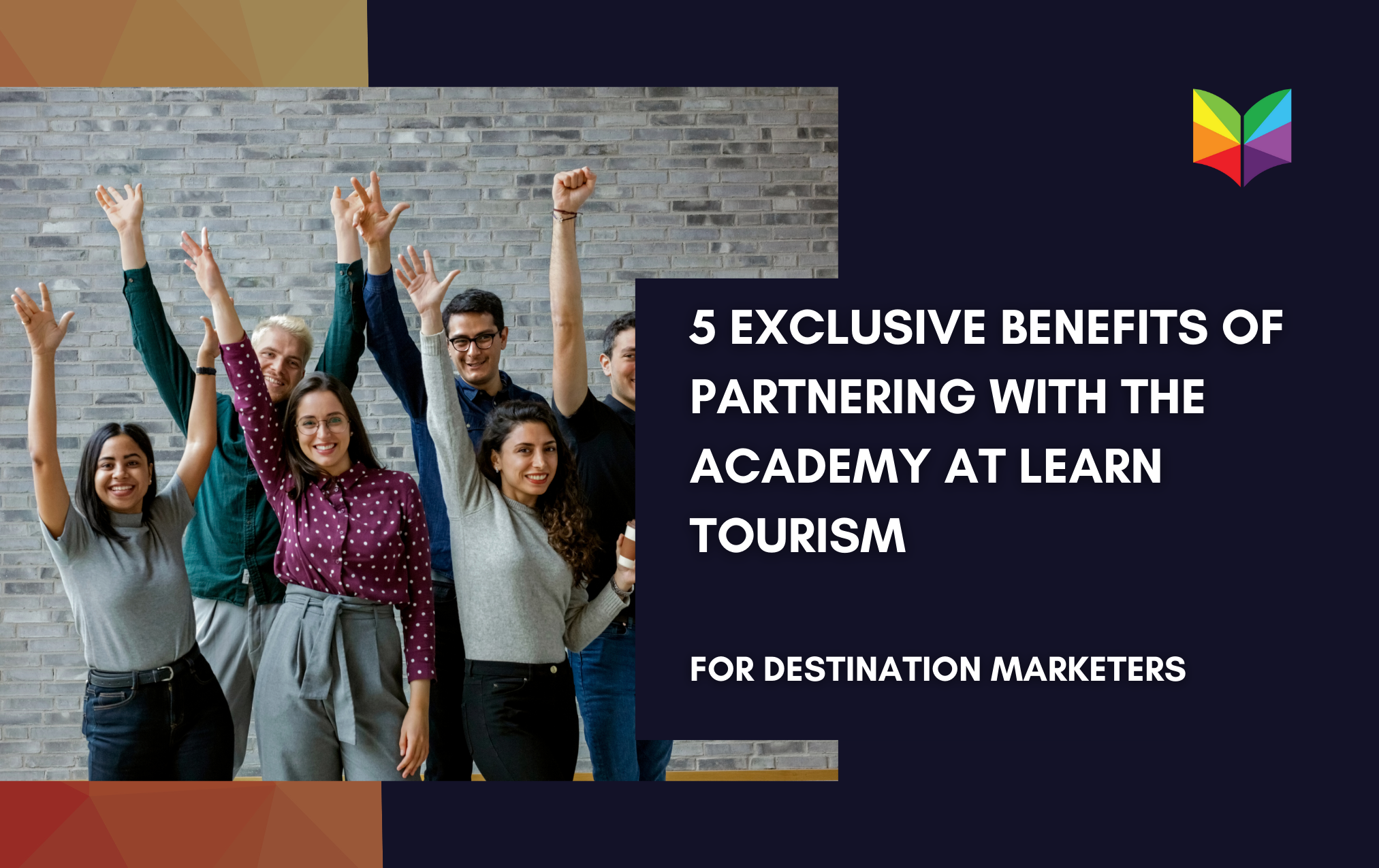 5 Exclusive Benefits of Partnering with the Academy at Learn Tourism