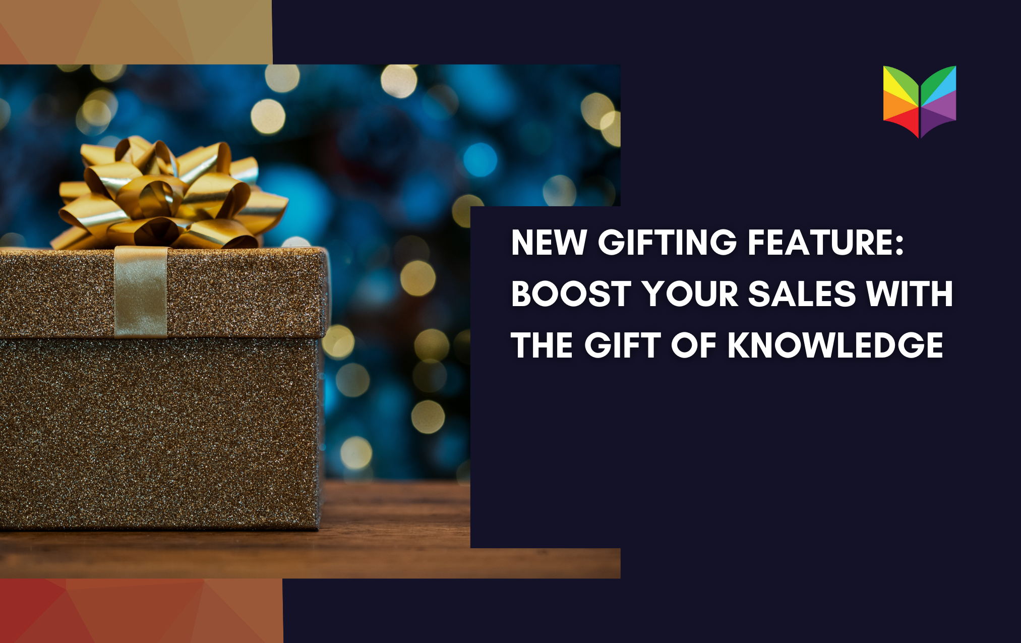 New Gifting Feature: Boost Your Sales with the Gift of Knowledge