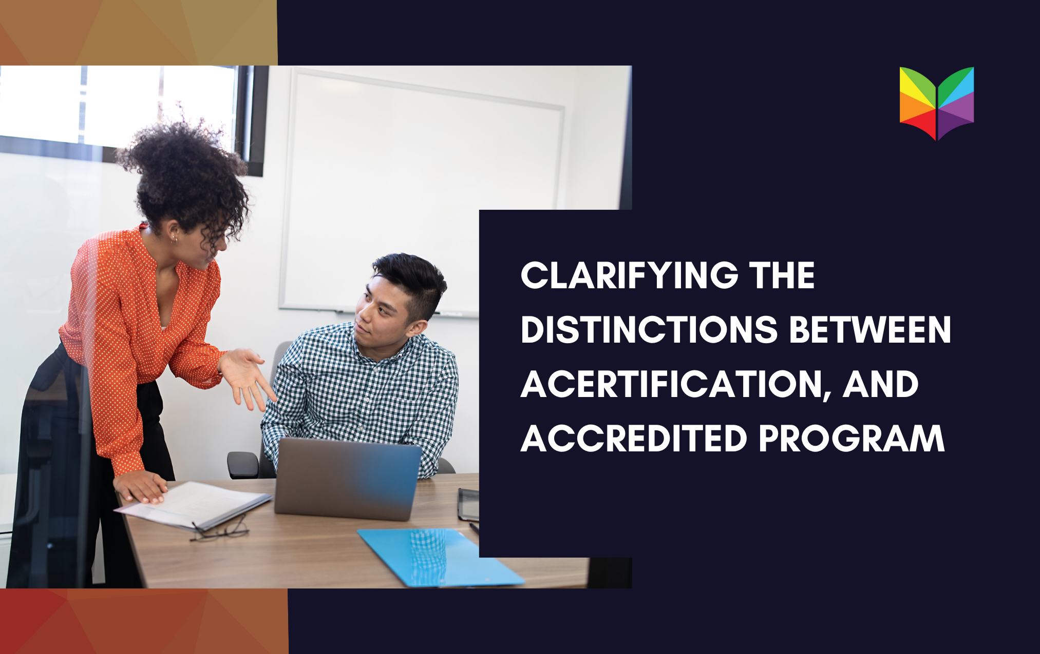 Clarifying the Distinctions Between a Certificate, Certification, and Accredited Program