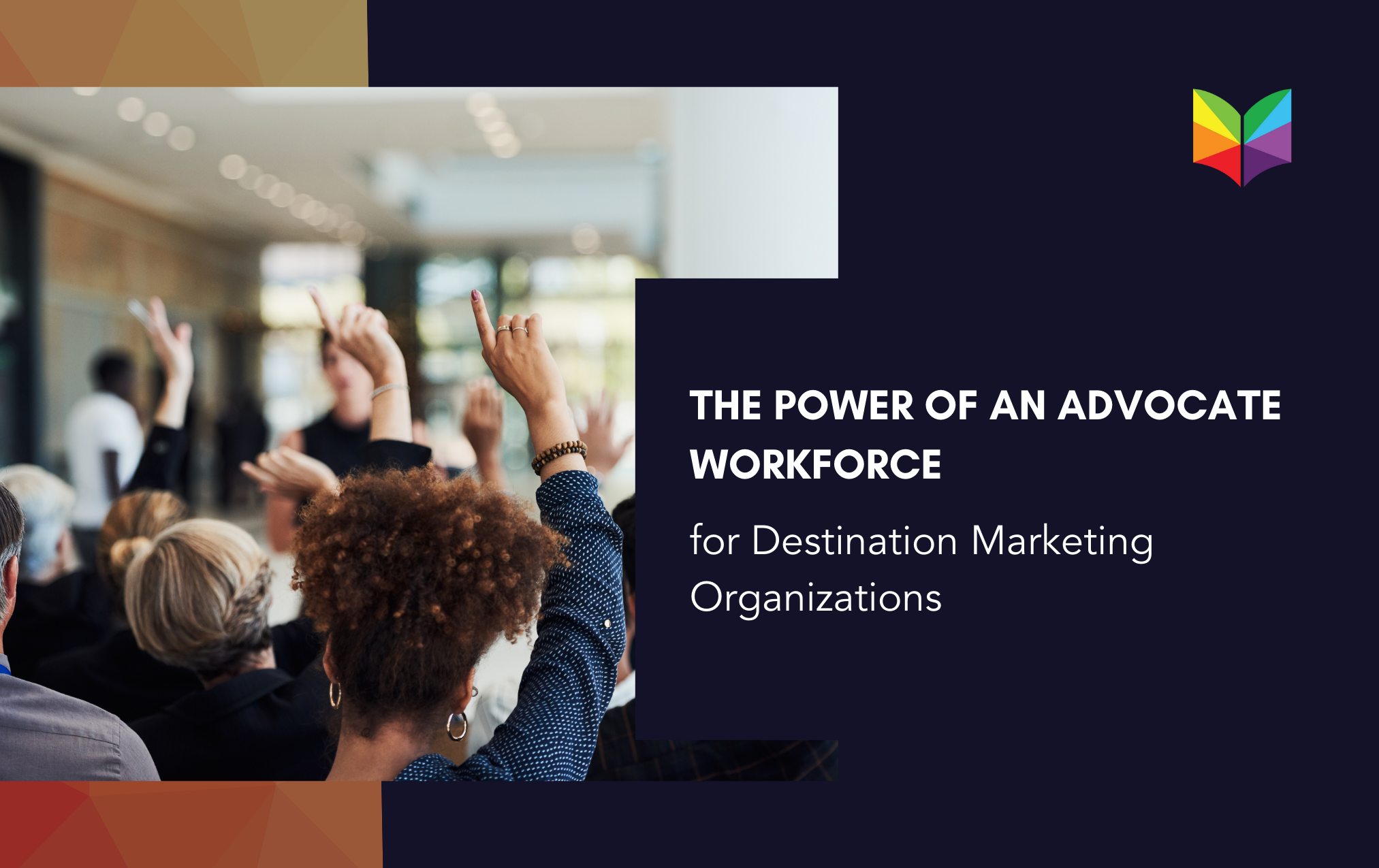 The Power of an Advocate Workforce for Destination Marketing Organizations