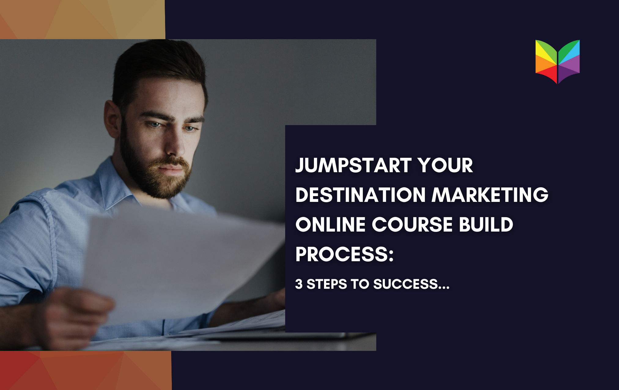 Jumpstart Your Destination Marketing Online Course Build Process: 3 Steps to Success