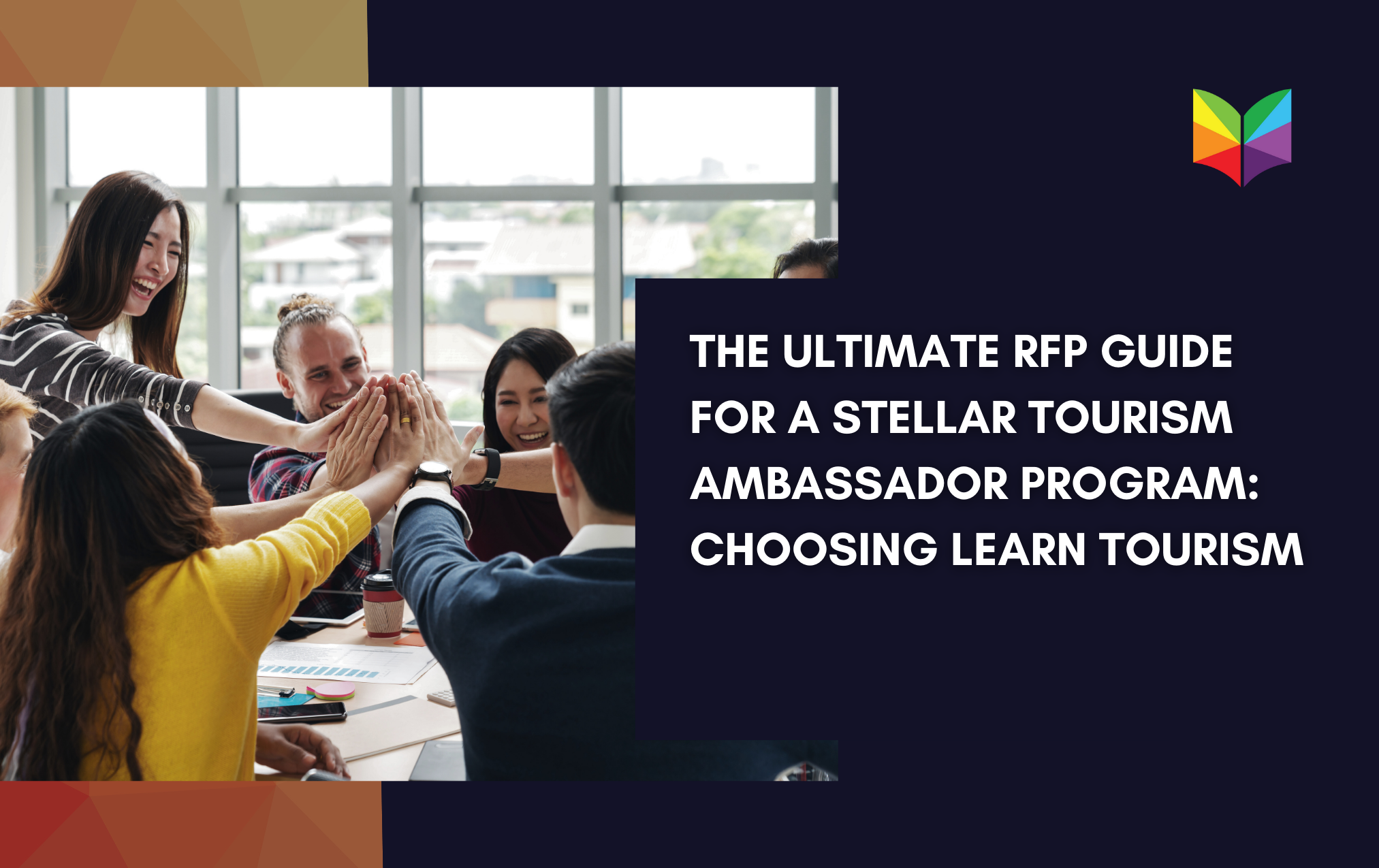 The Ultimate RFP Guide for a Stellar Tourism Ambassador Program: Choosing Learn Tourism