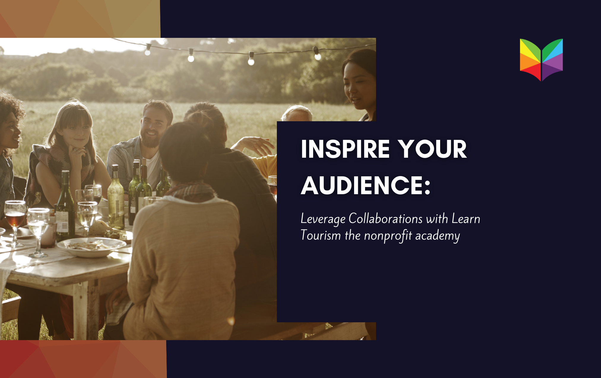 Inspire Your Audience: Leverage Collaborations with Learn Tourism the nonprofit academy