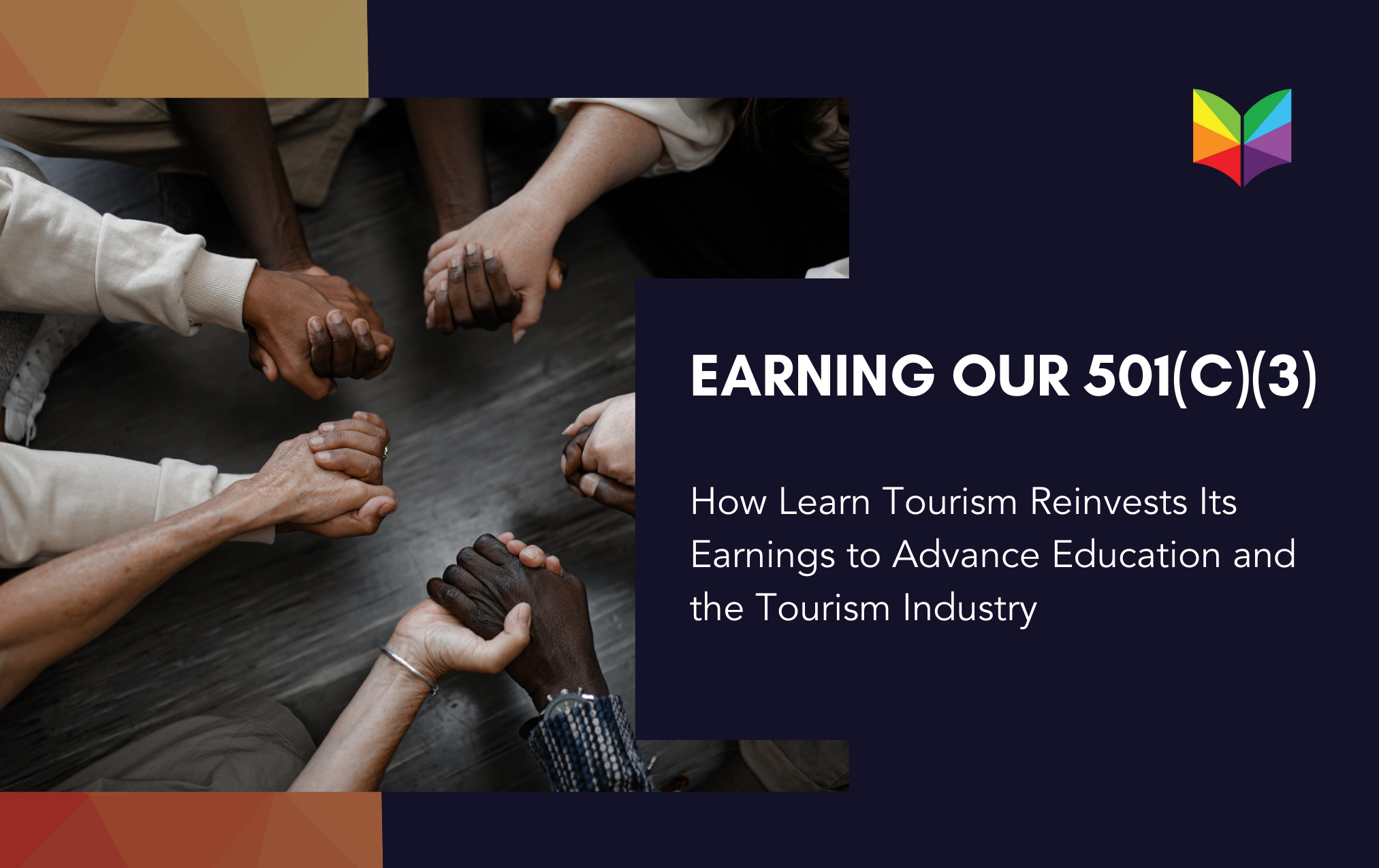 Earning Our 501c3 - How Learn Tourism Reinvests Its Nonprofit Earnings to Advance Education and the Tourism Industry