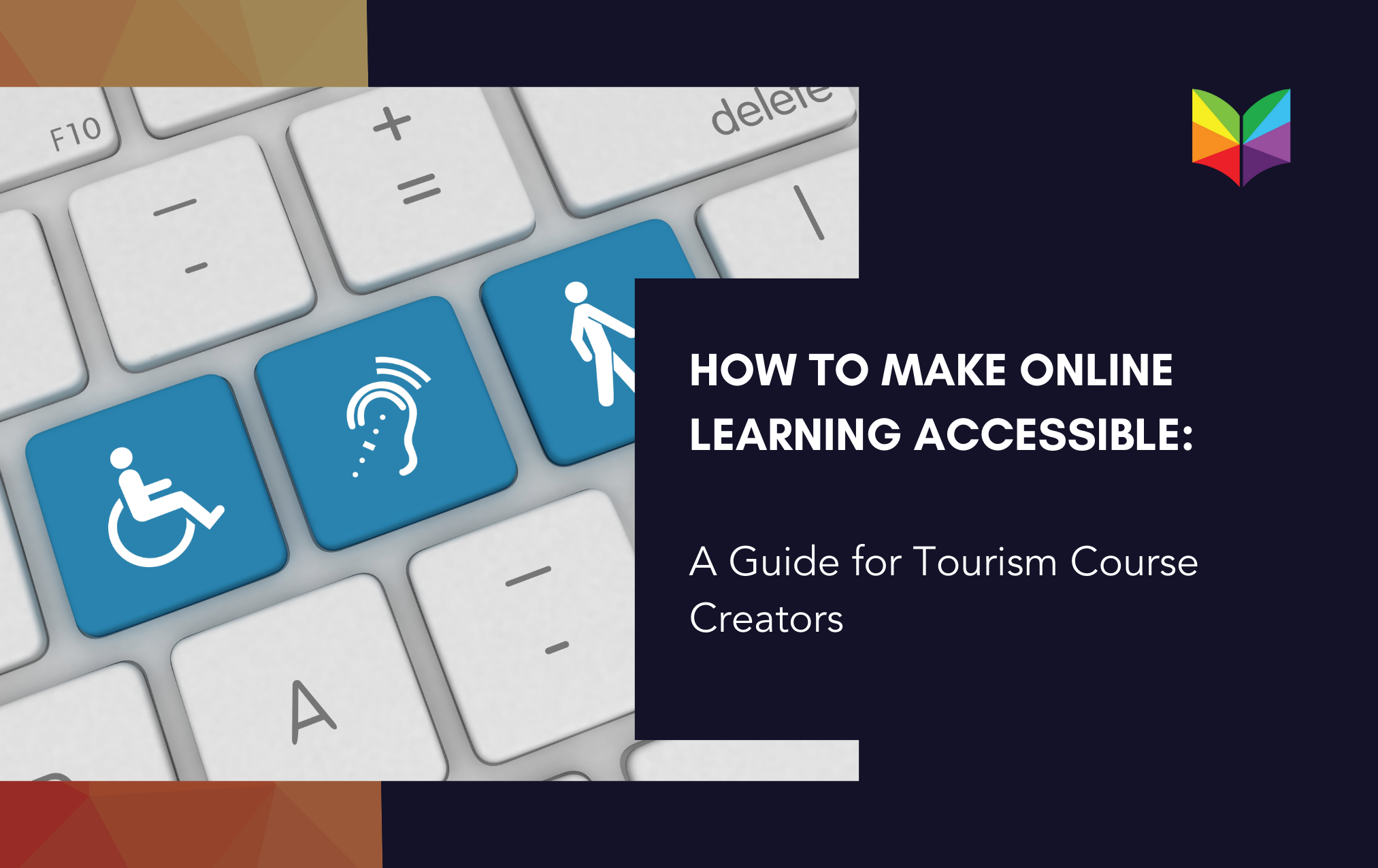 How to Make Online Learning Accessible: A Guide for Tourism Course Creators