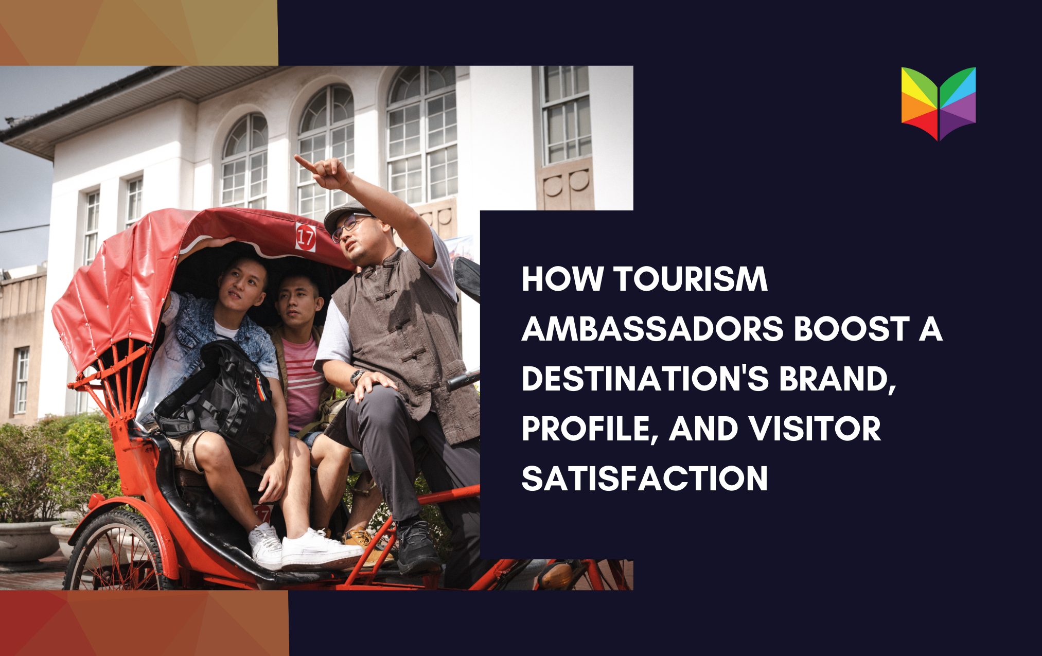 How Tourism Ambassadors Can Boost a Destination's Brand, Profile, and Visitor Satisfaction