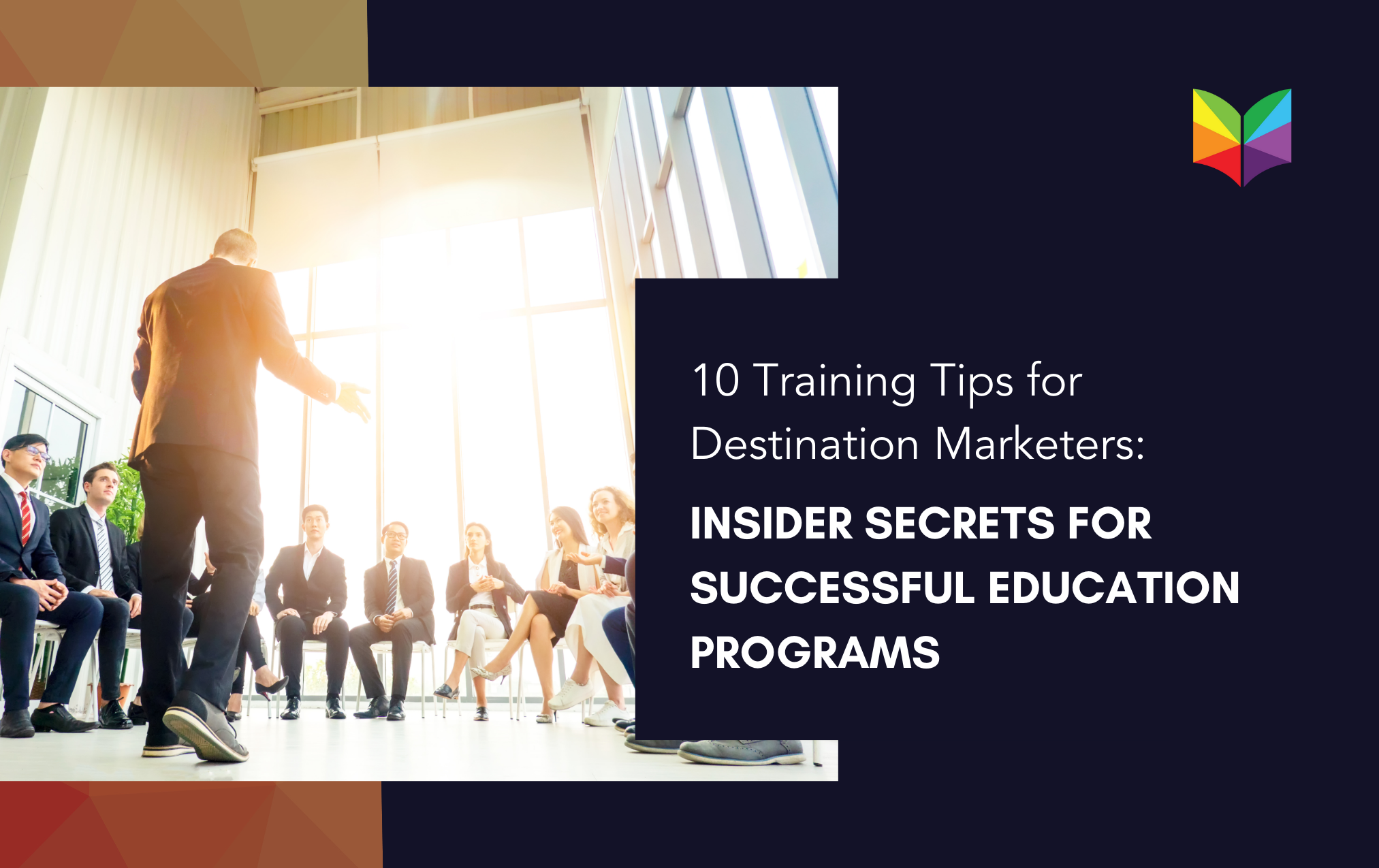 10 Training Tips for Destination Marketers: Insider Secrets for Successful Education Programs