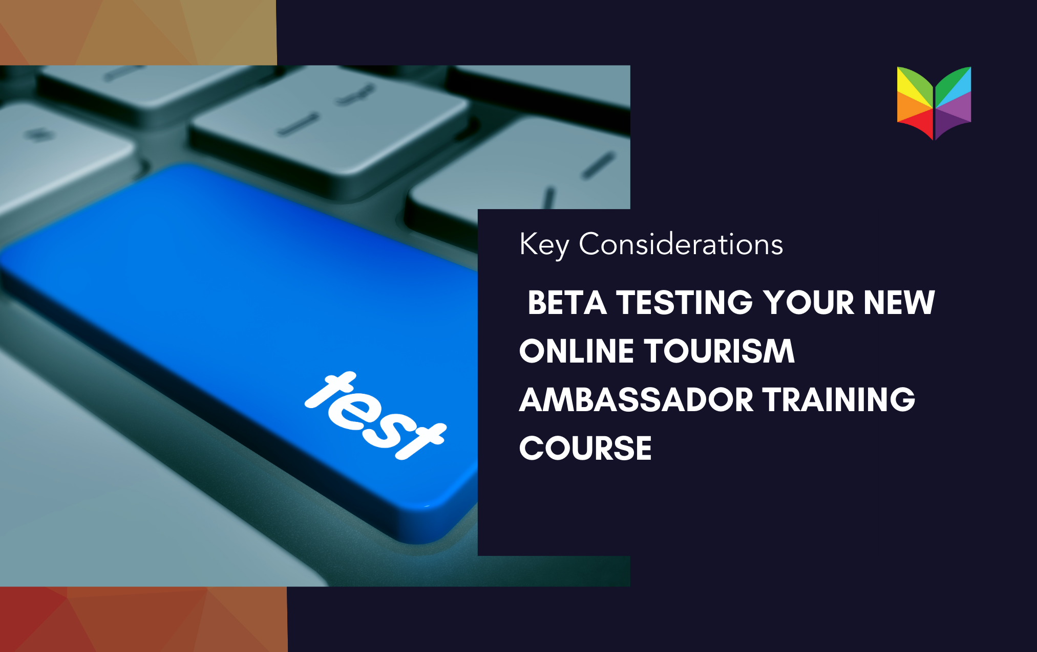 Key Considerations for Beta Testing Your New Online Tourism Ambassador Training Course