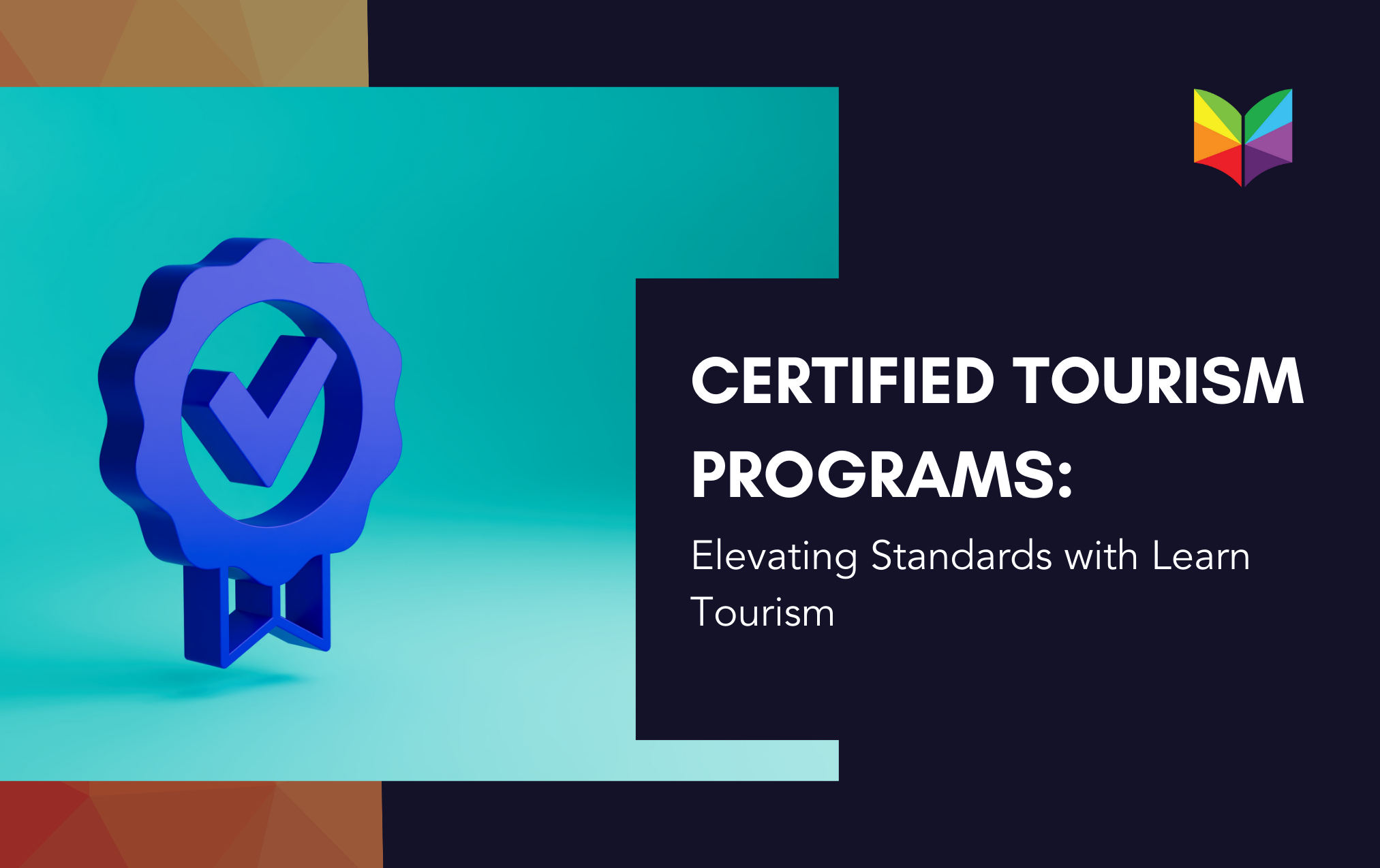 Certified Tourism Programs: Elevating Standards with Learn Tourism