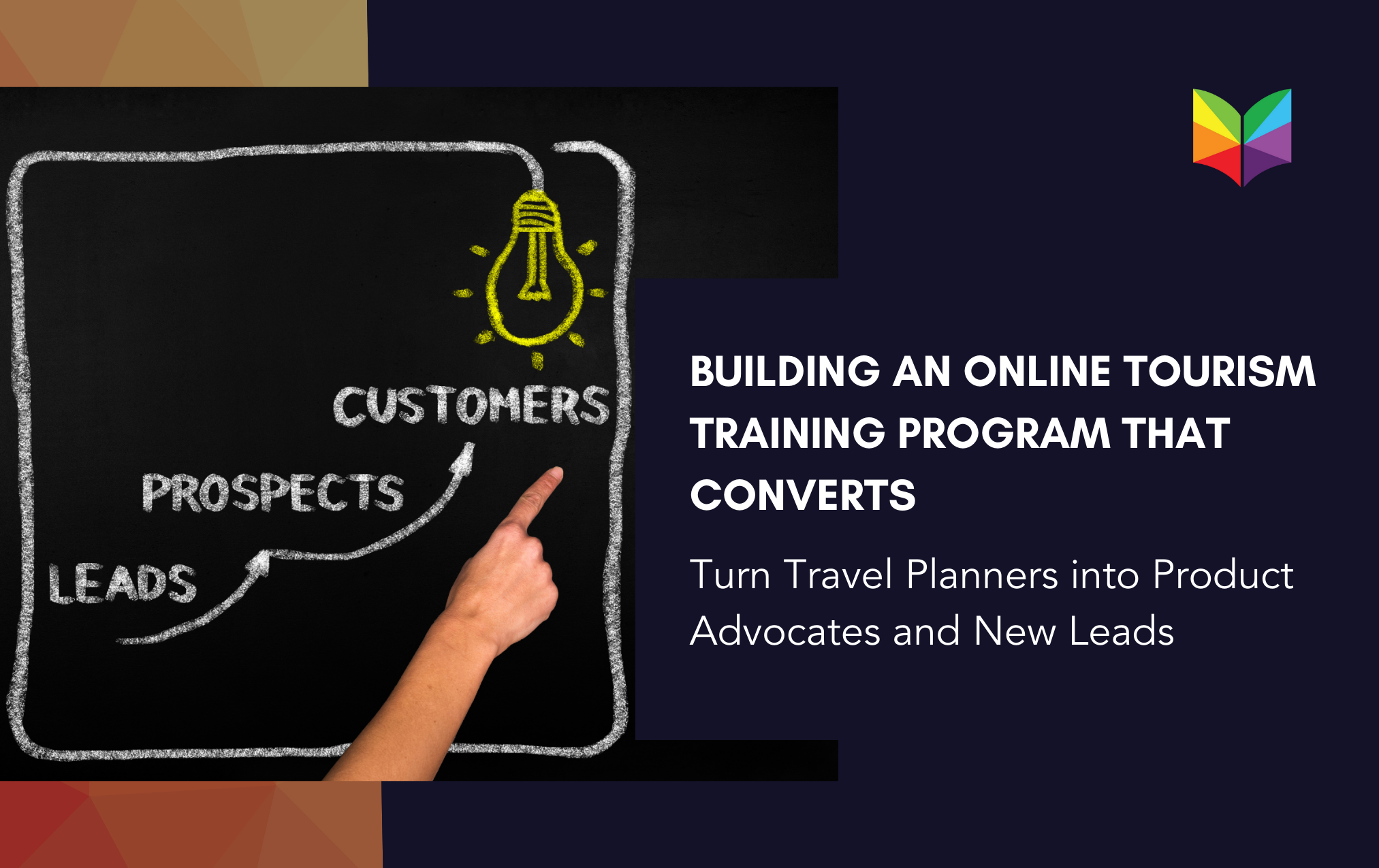 Building an Online Tourism Training Program that Converts Travel Planners into Product Advocates