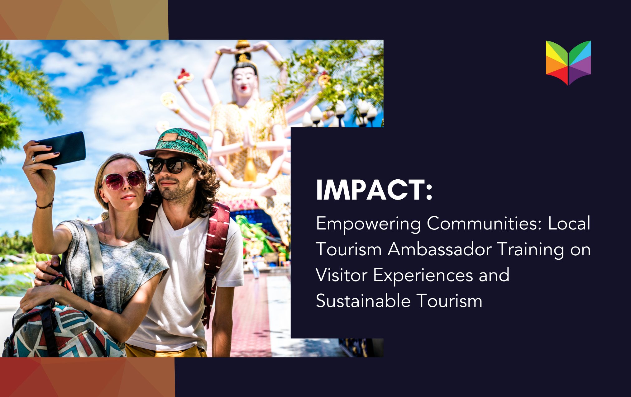 Empowering Communities: The Impact of Local Tourism Ambassador Training on Visitor Experiences and Sustainable Tourism