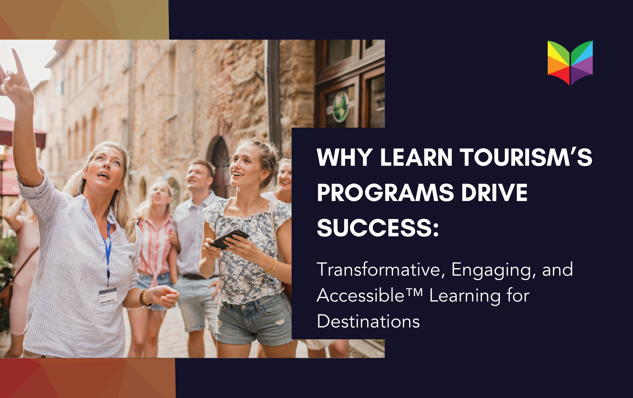 Why Learn Tourism’s Programs Drive Success: Transformative, Engaging, and Accessible Learning for Destinations