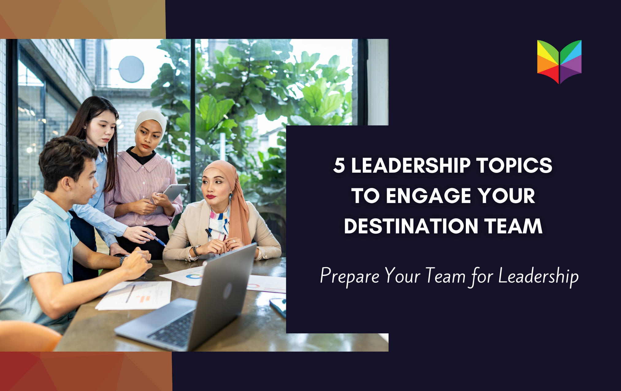 5 Leadership Training Topics That Will Engage Your Destination Team