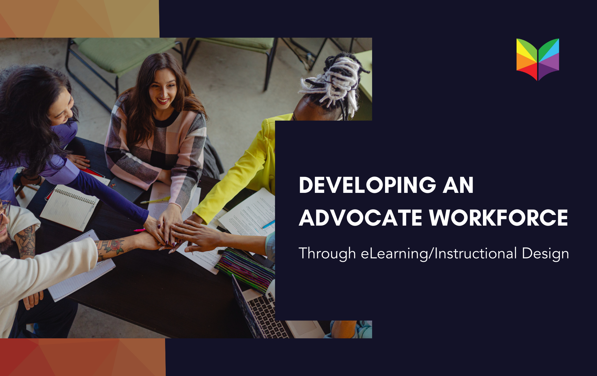 Developing an Advocate Workforce Through eLearning/Instructional Design