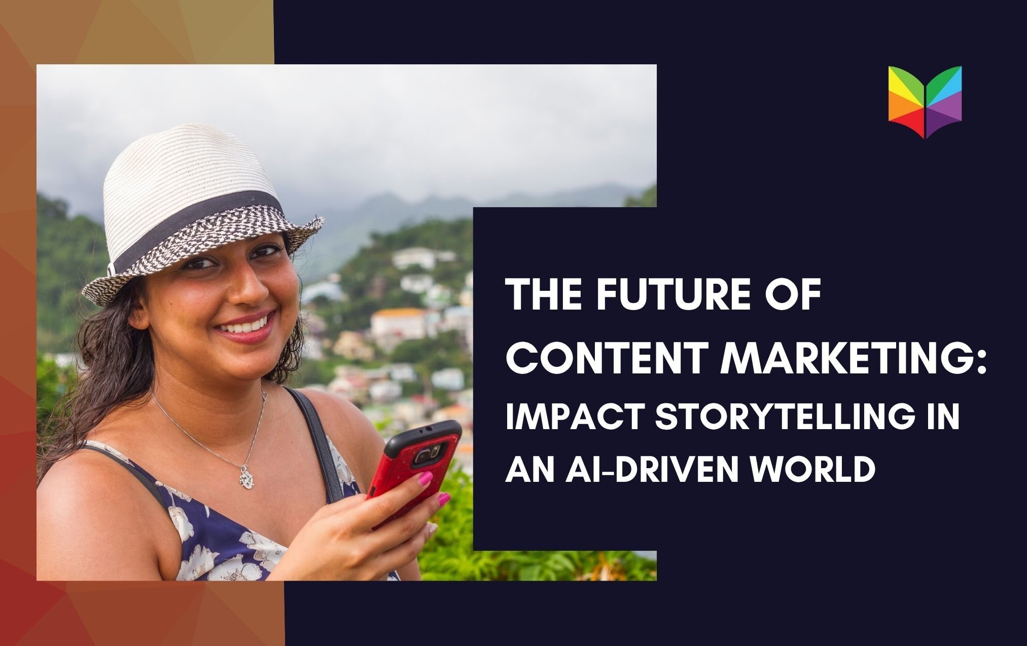 The Future of Content Marketing: Impact Storytelling in an AI-Driven World