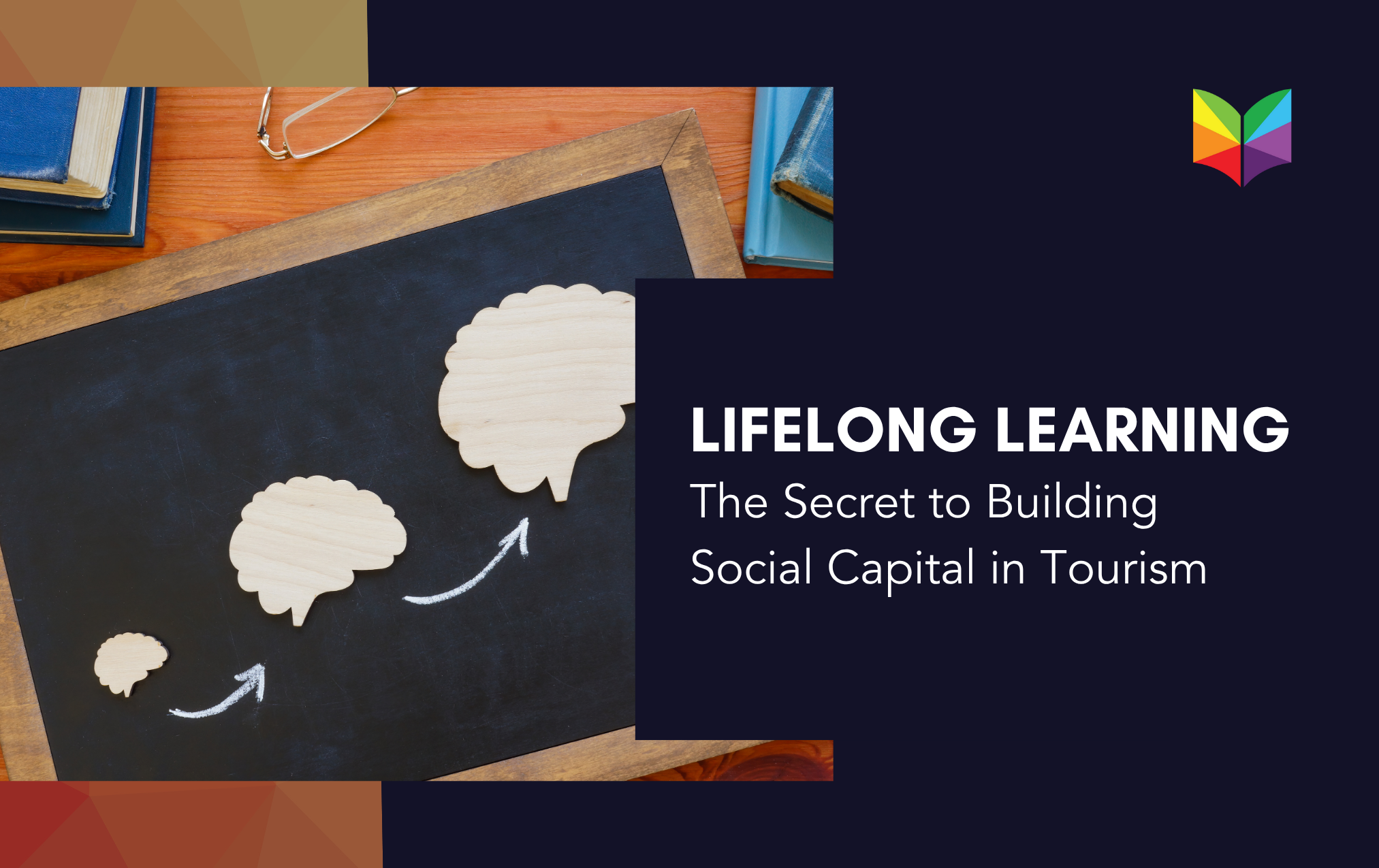 The Secret to Building Social Capital in Tourism: Lifelong Learning