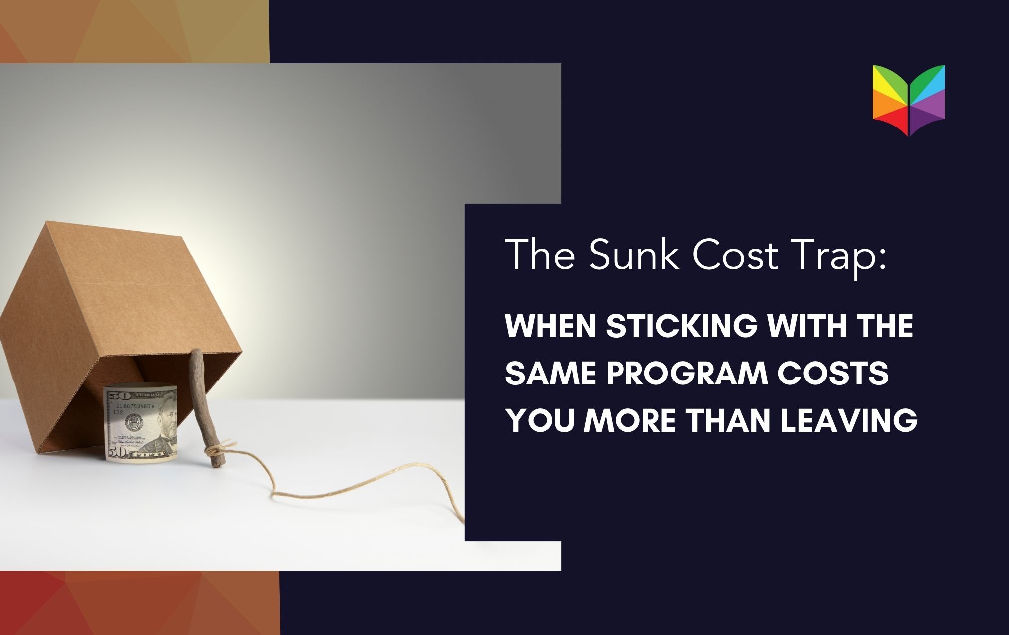The Sunk Cost Trap: When Sticking With the Same Program Costs You More Than Leaving