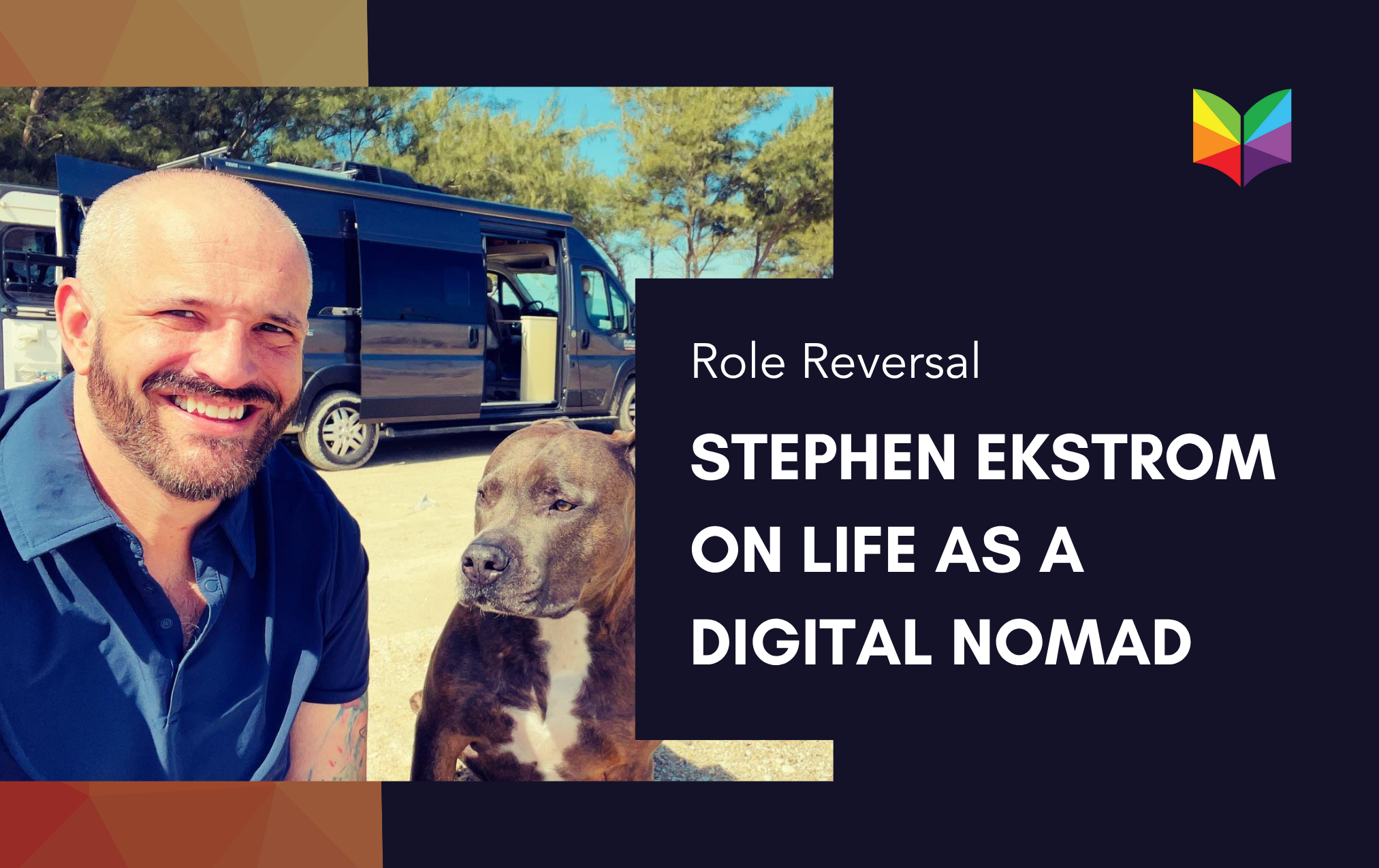 Unexpected Role Reversal: Stephen Ekstrom on Life as a Digital Nomad