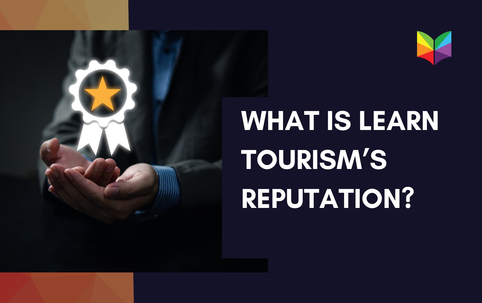 What Is Learn Tourism’s Reputation—Really?